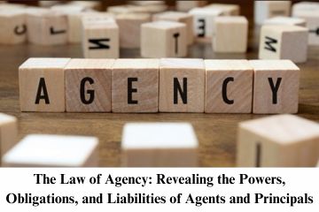 The Law of Agency Revealing the Powers, Obligations, and Liabilities of Agents and Principals