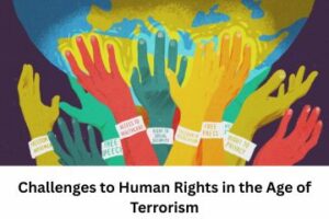Challenges to Human Rights in the Age of Terrorism