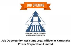 Job Opportunity Assistant Legal Officer at Karnataka Power Corporation Limited