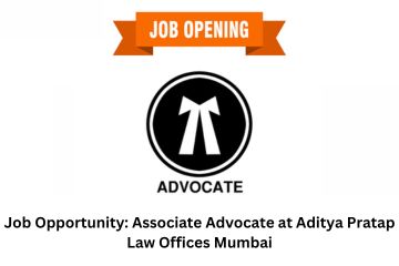 Job Opportunity Associate Advocate at Aditya Pratap Law Offices Mumbai