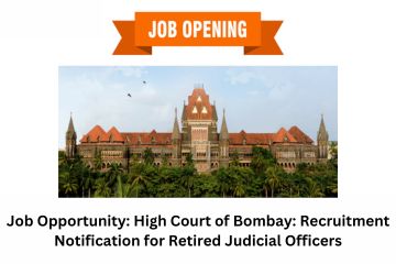 Job Opportunity High Court of Bombay Recruitment Notification for Retired Judicial Officers