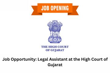 Job Opportunity Legal Assistant at the High Court of Gujarat