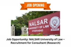 Job Opportunity NALSAR University of Law – Recruitment for Consultant (Research)