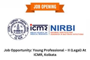 Job Opportunity Young Professional – II (Legal) At ICMR, Kolkata