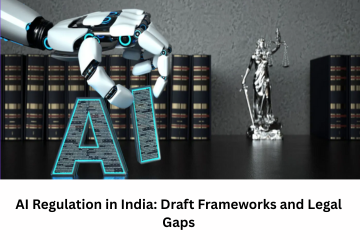 AI Regulation in India Draft Frameworks and Legal Gaps