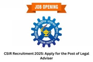 CSIR Recruitment 2025 Apply for the Post of Legal Adviser