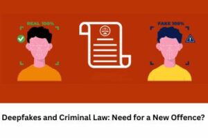 Deepfakes and Criminal Law Need for a New Offence
