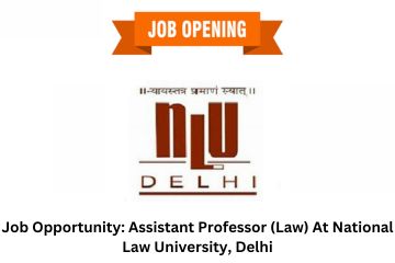 Job Opportunity Assistant Professor (Law) At National Law University, Delhi