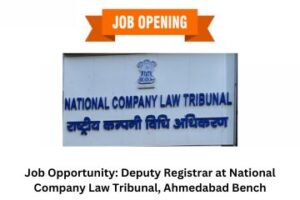 Job Opportunity Deputy Registrar at National Company Law Tribunal, Ahmedabad Bench