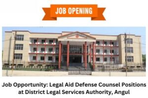 Job Opportunity Legal Aid Defense Counsel Positions at District Legal Services Authority, Angul