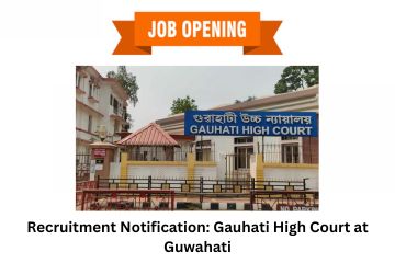 Recruitment Notification Gauhati High Court at Guwahati
