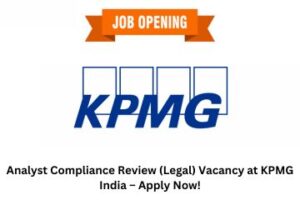 Analyst Compliance Review (Legal) Vacancy at KPMG India – Apply Now!