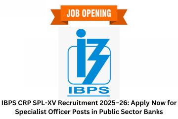 IBPS CRP SPL-XV Recruitment 2025–26 Apply Now for Specialist Officer Posts in Public Sector Banks