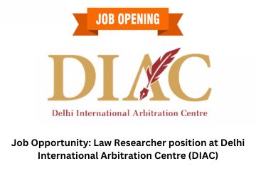 Job Opportunity Law Researcher position at Delhi International Arbitration Centre (DIAC)