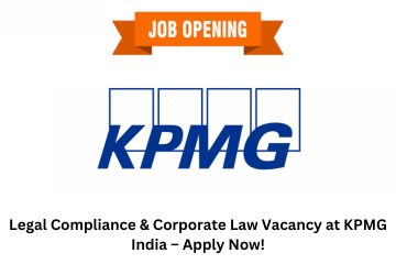 Read more about the article Legal Compliance & Corporate Law Vacancy at KPMG India – Apply Now!