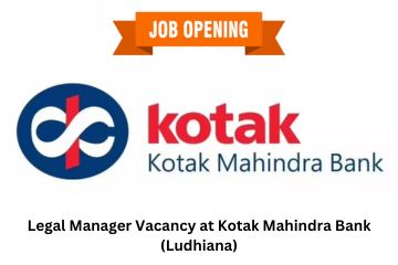 Legal Manager Vacancy at Kotak Mahindra Bank (Ludhiana)