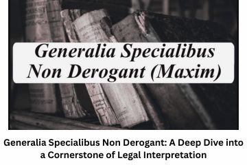 Generalia Specialibus Non Derogant: A Deep Dive into a Cornerstone of Legal Interpretation