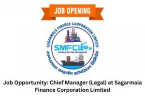 Job Opportunity Chief Manager (Legal) at Sagarmala Finance Corporation Limited