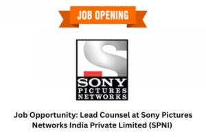 Job Opportunity Lead Counsel at Sony Pictures Networks India Private Limited (SPNI)