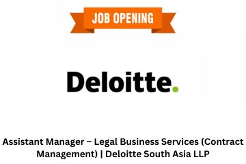 Assistant Manager – Legal Business Services (Contract Management) Deloitte South Asia LLP