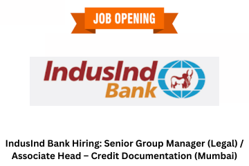 IndusInd Bank Hiring Senior Group Manager (Legal) Associate Head – Credit Documentation (Mumbai)