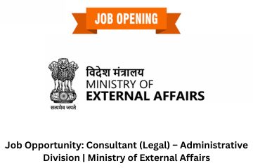 Job Opportunity Consultant (Legal) – Administrative Division Ministry of External Affairs