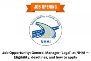 Job Opportunity General Manager (Legal) at NHAI — Eligibility, deadlines, and how to apply