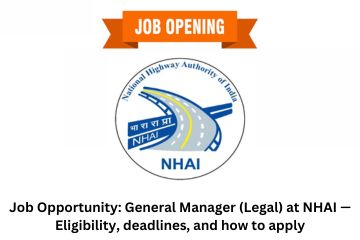 Job Opportunity General Manager (Legal) at NHAI — Eligibility, deadlines, and how to apply