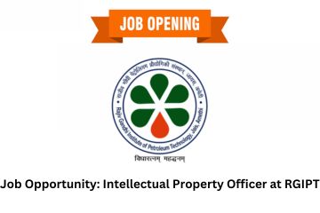 Job Opportunity Intellectual Property Officer at RGIPT — Eligibility, Pay, Responsibilities, and How to Apply