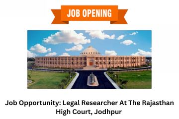 Job Opportunity Legal Researcher At The Rajasthan High Court, Jodhpur