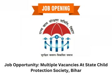 Job Opportunity Multiple Vacancies At State Child Protection Society, Bihar