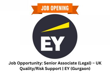 Job Opportunity Senior Associate (Legal) – UK QualityRisk Support EY (Gurgaon)
