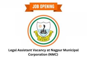 Legal Assistant Vacancy at Nagpur Municipal Corporation (NMC) — 6 Posts, Eligibility, and How to Apply