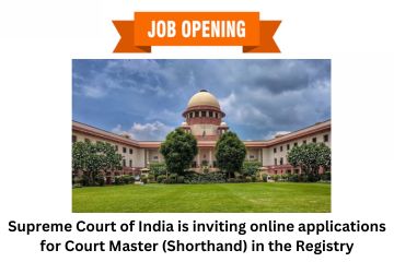 The Supreme Court of India is inviting online applications for Court Master (Shorthand) in the Registry