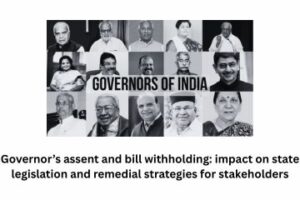 Governor’s assent and bill withholding impact on state legislation and remedial strategies for stakeholders