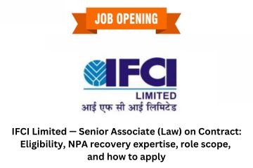 IFCI Limited — Senior Associate (Law) on Contract Eligibility, NPA recovery expertise, role scope, and how to apply