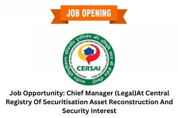 Job Opportunity: Chief Manager (Legal) At Central Registry Of Securitisation Asset Reconstruction And Security Interest