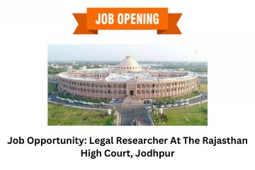 Job Opportunity Legal Researcher At The Rajasthan High Court, Jodhpur