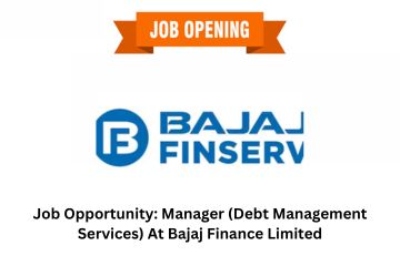 Job Opportunity Manager (Debt Management Services) At Bajaj Finance Limited
