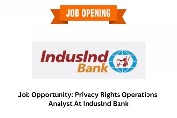 Job Opportunity Privacy Rights Operations Analyst At Induslnd Bank