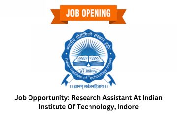 Job Opportunity Research Assistant At Indian Institute Of Technology, Indore