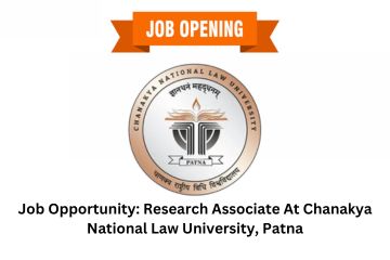 Job Opportunity Research Associate At Chanakya National Law University, Patna