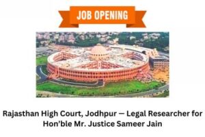 Rajasthan High Court, Jodhpur — Legal Researcher for Hon’ble Mr. Justice Sameer Jain