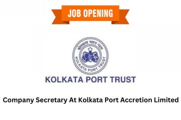 Job Opportunity: Company Secretary At Kolkata Port Accretion Limited