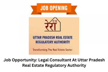 Job Opportunity: Legal Consultant At Uttar Pradesh Real Estate Regulatory Authority
