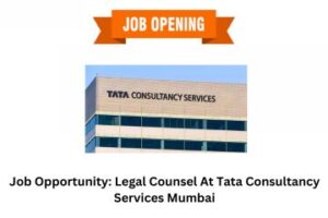Read more about the article Job Opportunity: Legal Counsel At Tata Consultancy Services Mumbai