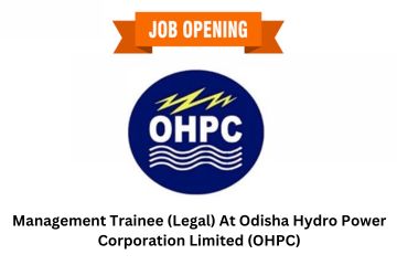 Job Opportunity: Management Trainee (Legal) At Odisha Hydro Power Corporation Limited (OHPC)
