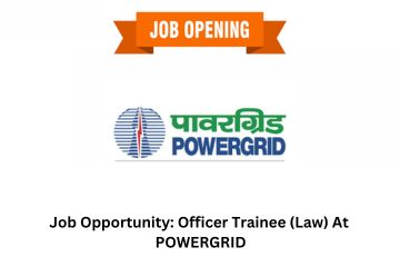 Job Opportunity: Officer Trainee (Law) At POWERGRID