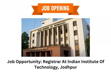 Job Opportunity: Registrar At Indian Institute Of Technology, Jodhpur