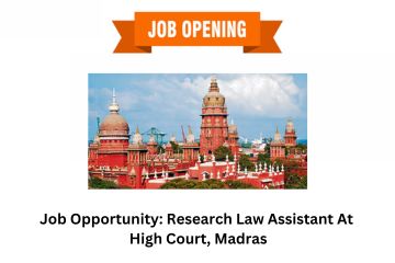 Job Opportunity: Research Law Assistant At High Court, Madras